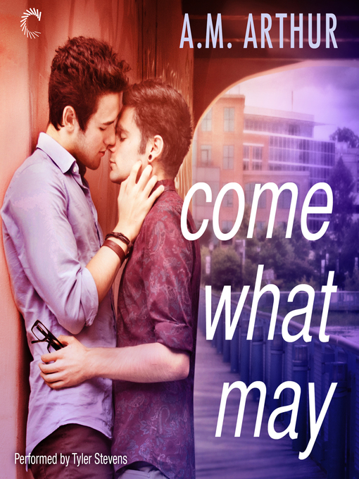 Title details for Come What May by A.M. Arthur - Available